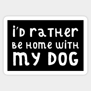 I'd rather be home with my dog Sticker